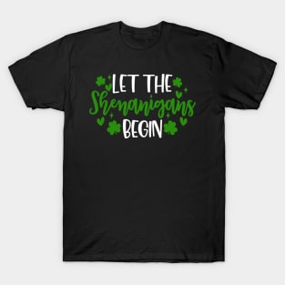 Let The Shenanigans Begin st patricks T-Shirt